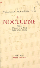 E-book, Le nocturne : Fauré, Chopin et la nuit, Satie et le matin, Albin Michel (réédition numérique FeniXX)