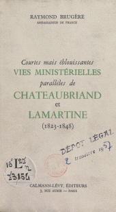 E-book, Courtes mais éblouissantes vies ministérielles parallèles de Chateaubriand et Lamartine : 1823-1848, Calmann-Lévy (réédition numérique FeniXX)