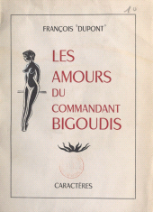 E-book, Les amours du commandant Bigoudis, Caractères (réédition numérique FeniXX)