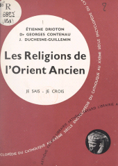eBook, Religions non chrétiennes et quêtes de Dieu (14) : Les religions de l'Orient ancien, Fayard (réédition numérique FeniXX)