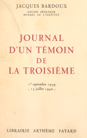 eBook, Journal d'un témoin de la Troisième : Paris-Bordeaux-Vichy, 1er septembre 1939-15 juillet 1940, Fayard (réédition numérique FeniXX)
