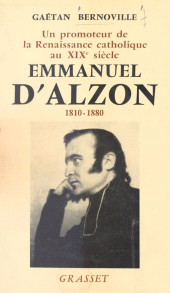 E-book, Un promoteur de la Renaissance catholique au XIXe siècle, Emmanuel d'Alzon : 1810-1880, Grasset (réédition numérique FeniXX)
