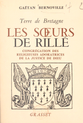 E-book, Terre de Bretagne, les Soeurs de Rillé : Congrégation des religieuses adoratrices de la justice de Dieu, Grasset (réédition numérique FeniXX)