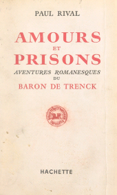 E-book, Amours et prisons : Aventures romanesques du baron de Trenck, Hachette (réédition numérique FeniXX)