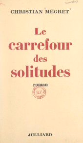 E-book, Le carrefour des solitudes, Julliard (réédition numérique FeniXX)