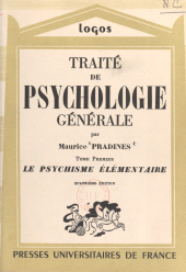 eBook, Traité de psychologie générale (1). Le psychisme élémentaire, Presses universitaires de France (réédition numérique FeniXX)