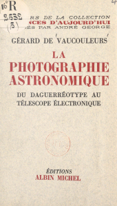 E-book, La photographie astronomique : Du daguerréotype au télescope électronique, Albin Michel (réédition numérique FeniXX)