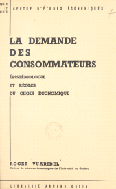 eBook, La demande des consommateurs : Épistémologie et règles du choix économique, Armand Colin (réédition numérique FeniXX)