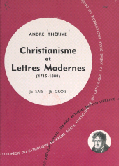 eBook, Les lettres chrétiennes (11) : Christianisme et lettres modernes, 1715-1880, Fayard (réédition numérique FeniXX)