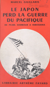 E-book, Le Japon perd la guerre du Pacifique : De Pearl Harbour à Hiroshima, Fayard (réédition numérique FeniXX)