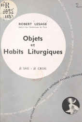 E-book, L'Église dans sa liturgie et ses rites (10) : Objets et habits liturgiques, Fayard (réédition numérique FeniXX)