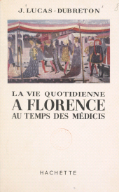 E-book, La vie quotidienne à Florence au temps des Médicis, Hachette (réédition numérique FeniXX)
