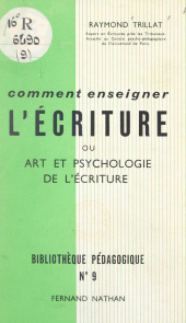 eBook, Comment enseigner l'écriture : Ou Art et psychologie de l'écriture, Nathan (réédition numérique FeniXX)