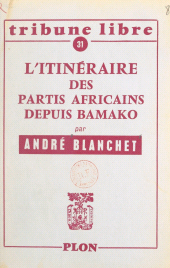 eBook, L'itinéraire des partis africains depuis Bamako, Plon (réédition numérique FeniXX)