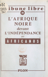 eBook, L'Afrique noire devant l'indépendance, Plon (réédition numérique FeniXX)