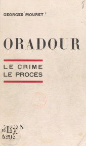 eBook, Oradour : le crime, le procès : Avec 15 illustrations hors texte, Plon (réédition numérique FeniXX)