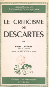 eBook, Le criticisme de Descartes, Presses universitaires de France (réédition numérique FeniXX)