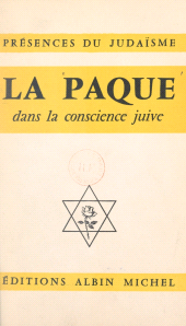 E-book, La Pâque dans la conscience juive : Choix de textes et de documents, Albin Michel (réédition numérique FeniXX)