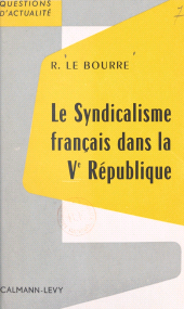 E-book, Le syndicalisme français dans la Ve République, Calmann-Lévy (réédition numérique FeniXX)