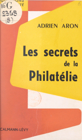 E-book, Les secrets de la philatélie, Calmann-Lévy (réédition numérique FeniXX)