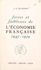 eBook, Forces et faiblesses de l'économie française : 1945-1959, Armand Colin (réédition numérique FeniXX)