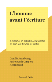 eBook, L'homme avant l'écriture : 8 planches en couleurs, 32 planches en noir, 115 figures, 34 cartes, Armand Colin (réédition numérique FeniXX)