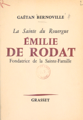 eBook, La sainte du Rouergue, Émilie de Rodat : Fondatrice de la Sainte-Famille, Grasset (réédition numérique FeniXX)