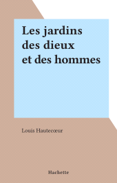 E-book, Les jardins des dieux et des hommes, Hachette (réédition numérique FeniXX)