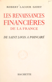 E-book, Les renaissances financières de la France : De Saint Louis à Poincaré, Hachette (réédition numérique FeniXX)