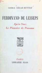 eBook, Ferdinand de Lesseps : après Suez, le pionnier de Panama : Avec une carte dans le texte et un dépliant, Plon (réédition numérique FeniXX)