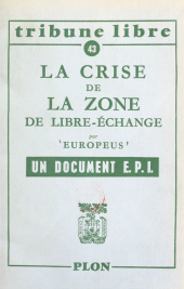 eBook, La crise de la zone de libre-échange, Plon (réédition numérique FeniXX)