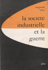 eBook, La société industrielle et la guerre : Suivi de Tableau de la diplomatie mondiale en 1958, Plon (réédition numérique FeniXX)
