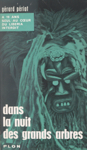 eBook, Dans la nuit des grands arbres : À 19 ans, seul, au coeur du Libéria interdit. Avec 1 dessin et 2 cartes dans le texte, et 17 hors-texte, Plon (réédition numérique FeniXX)