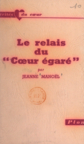 eBook, Le relais du Coeur égaré, Plon (réédition numérique FeniXX)