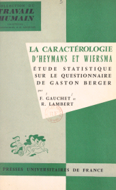 eBook, La caractérologie d'Heymans et Wiersma : Étude statistique sur le questionnaire de M. Gaston Berger, Presses universitaires de France (réédition numérique FeniXX)