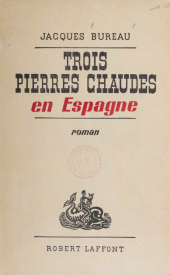 eBook, Trois pierres chaudes en Espagne, Robert Laffont (réédition numérique FeniXX)