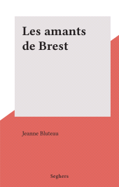 eBook, Les amants de Brest, Seghers (réédition numérique FeniXX)