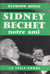 E-book, Sidney Bechet, notre ami, La Table Ronde (réédition numérique FeniXX)