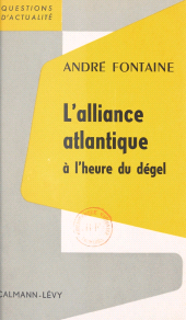E-book, L'Alliance Atlantique à l'heure du dégel, Calmann-Lévy (réédition numérique FeniXX)