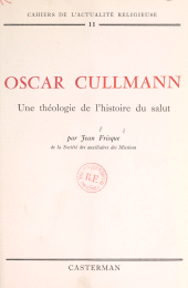 E-book, Oscar Cullmann : une théologie de l'histoire du salut, Casterman (réédition numérique FeniXX)