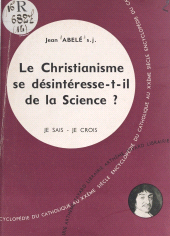 eBook, Je sais, je crois (1) : Le christianisme se désintéresse-t-il de la science ?, Fayard (réédition numérique FeniXX)