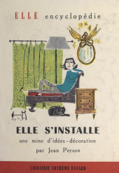 E-book, Elle s'installe : Une mine d'idées-décoration, Fayard (réédition numérique FeniXX)