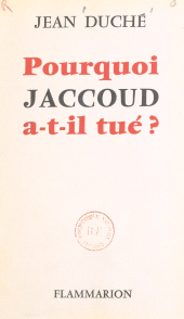 E-book, Pourquoi Jaccoud a-t-il tué ?, Flammarion (réédition numérique FeniXX)