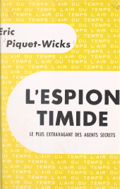 E-book, L'espion timide : Le plus extravagant des agents secrets, Gallimard (réédition numérique FeniXX)