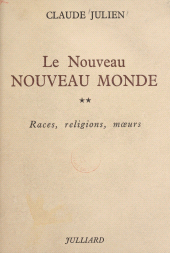 E-book, Le nouveau Nouveau monde (2) : Races, religions, moeurs, Julliard (réédition numérique FeniXX)