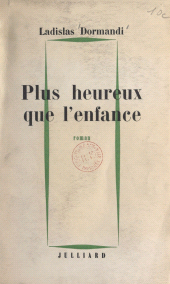 E-book, Plus heureux que l'enfance, Julliard (réédition numérique FeniXX)