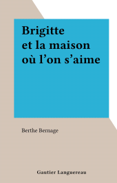 E-book, Brigitte et la maison où l'on s'aime, Gautier Languereau (réédition numérique FeniXX)