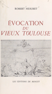 eBook, Évocation du vieux Toulouse, Les Éditions de Minuit (réédition numérique FeniXX)