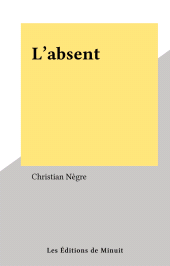 eBook, L'absent, Les Éditions de Minuit (réédition numérique FeniXX)