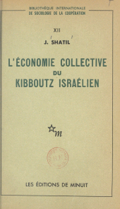 eBook, L'économie collective du kibboutz israélien, Les Éditions de Minuit (réédition numérique FeniXX)